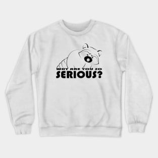 Raccoon - Why Are You So Serious - 01 Crewneck Sweatshirt